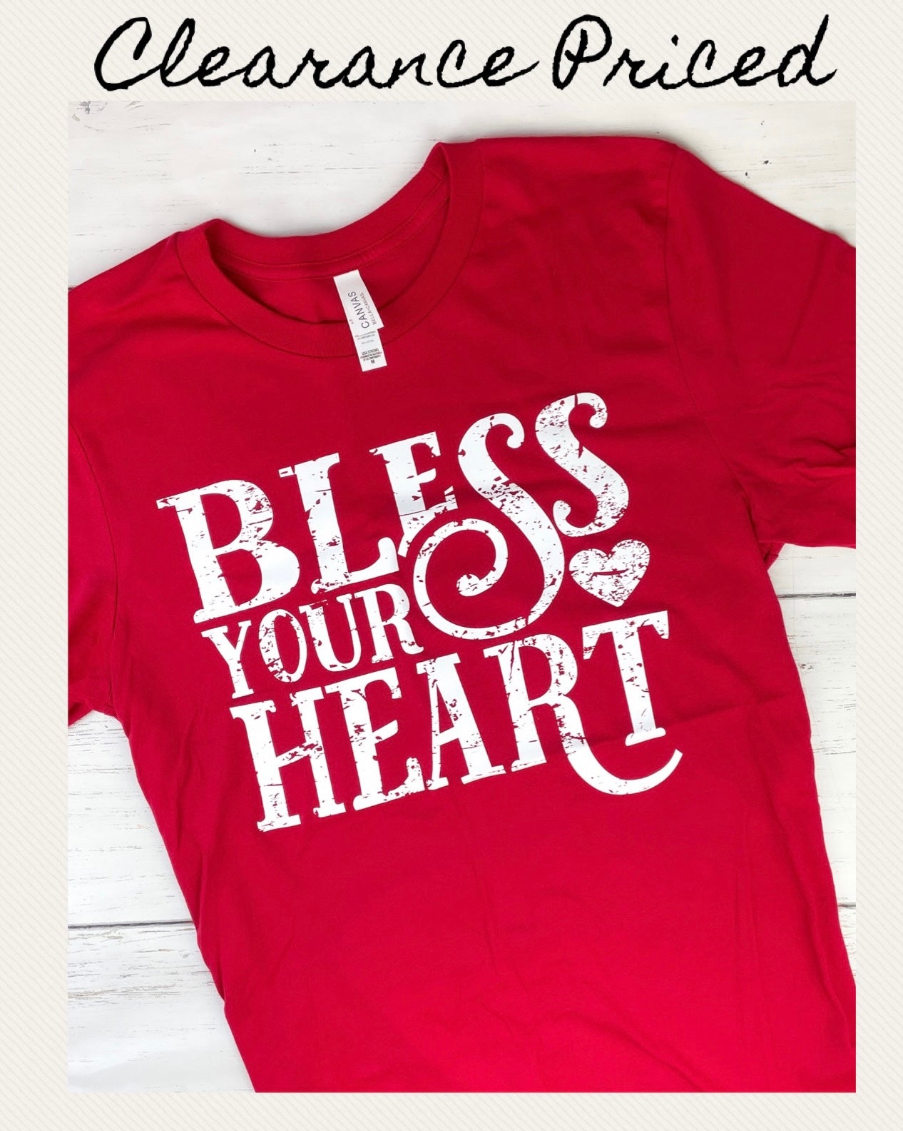 Bless Your Heart CLEARANCE T-shirt