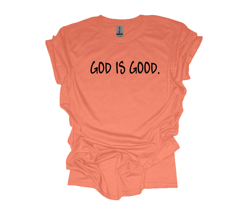 God is good CLEARANCE T-shirt