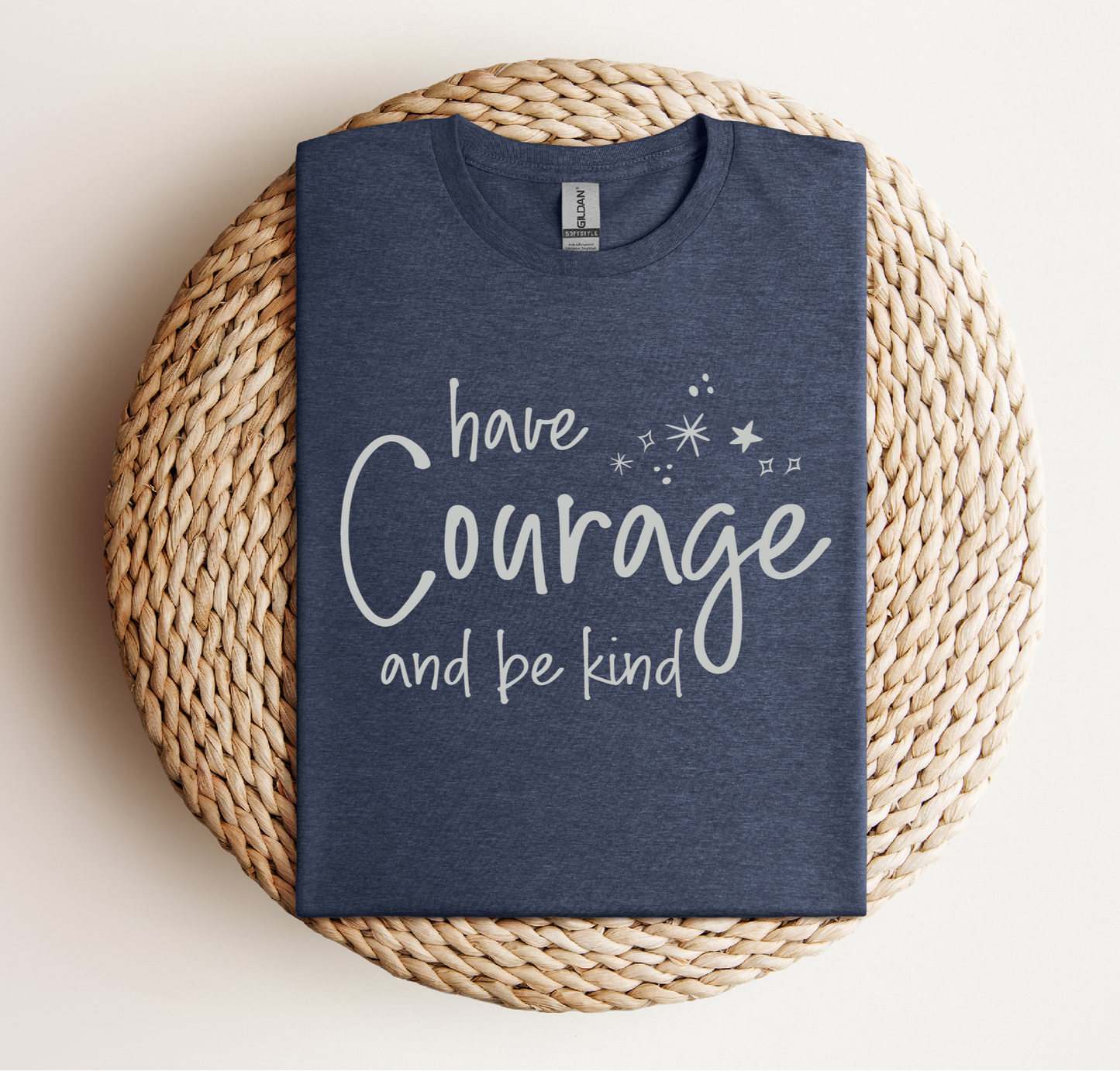 Have Courage and Be Kind T-shirt