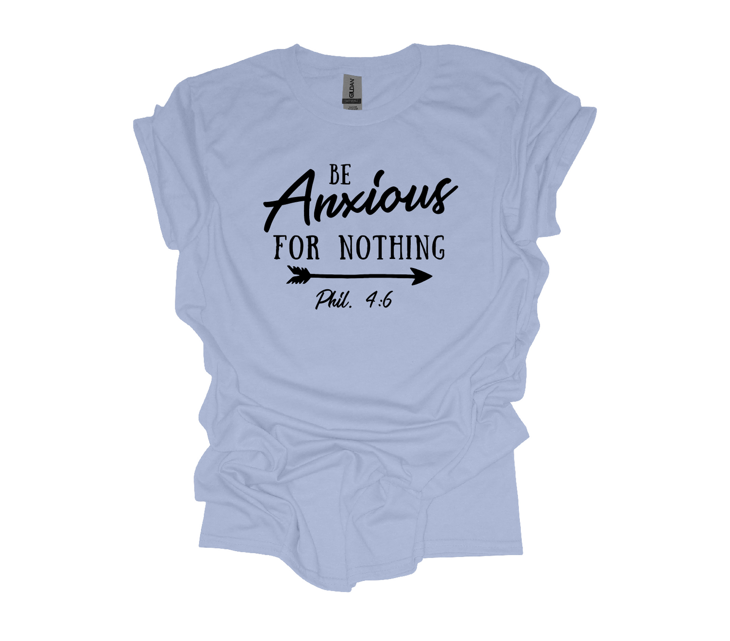 Be Anxious For Nothing Tee and Crewneck