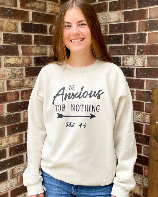 Be Anxious For Nothing Tee and Crewneck