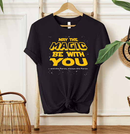 May the Magic Be With You T-shirt