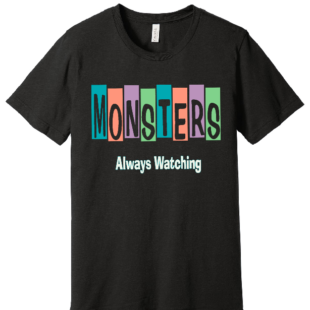 Monster's Always Watching