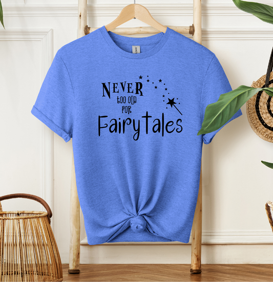 Never Too Old for Fairytales T-shirt