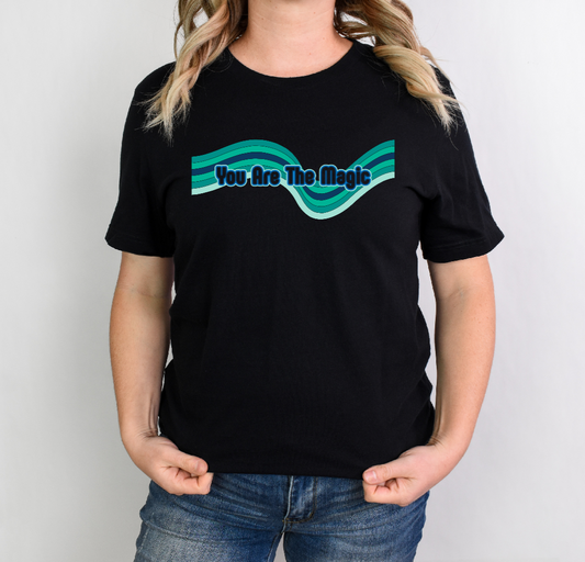 You are the Magic T-shirt