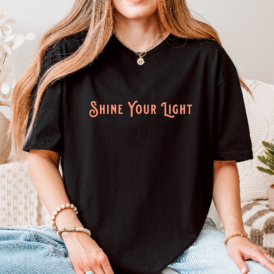 Shine Your Light T-shirt
