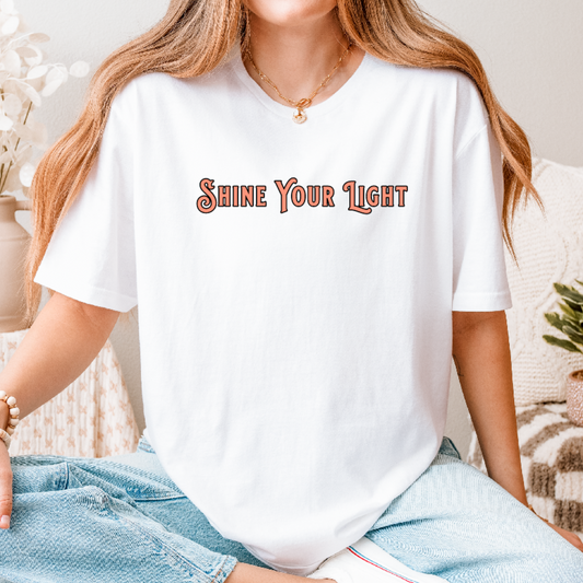 Shine Your Light T-shirt